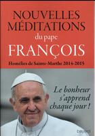 Couverture du livre « Nouvelles meditations - le bonheur s'apprend chaque jour ! » de Francois aux éditions Bayard