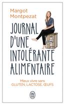 Couverture du livre « Journal d'une intolérante alimentaire » de Margot Montpezat aux éditions J'ai Lu