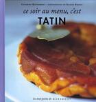Couverture du livre « Ce soir au menu, c'est tatin » de Catherine Quevremont aux éditions Marabout
