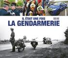 Couverture du livre « Il était une fois la gendarmerie » de Amet et Stark aux éditions Ouest France