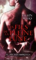 Couverture du livre « Les fils de la pleine lune Tome 5 ; péchés mortels » de Eileen Wilks aux éditions Panini