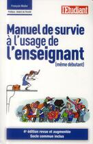 Couverture du livre « Manuel de survie à l'usage de l'enseignant » de Francois Muller aux éditions L'etudiant