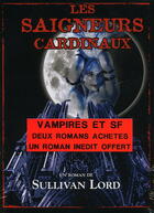 Couverture du livre « Les saigneurs cardinaux » de Sullivan Lord aux éditions Sullivan Lord