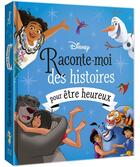 Couverture du livre « Raconte-moi des histoires : pour être heureux » de Disney aux éditions Disney Hachette