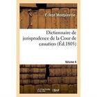 Couverture du livre « Dictionnaire de jurisprudence de la cour de cassation. volume 4 » de Montainville F.-Jean aux éditions Hachette Bnf