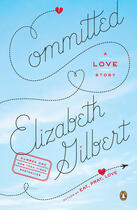 Couverture du livre « Committed » de Elizabeth Gilbert aux éditions Penguin Group Us