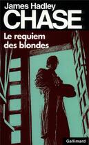 Couverture du livre « Le requiem des blondes » de James Hadley Chase aux éditions Gallimard