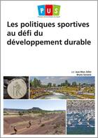 Couverture du livre « Les politiques sportives au défi du développement durable » de Jean-Marc Gillet et Bruno Sorzana aux éditions Territorial