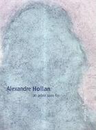 Couverture du livre « Alexandre Holland, un arbre sans fin » de Yves Bonnefoy aux éditions Pagine D'arte