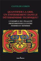 Couverture du livre « Quantifier la grh, un enfermement dans le determinisme technique ? - l exemple de l egalite professi » de Coron Clotilde aux éditions Hermann