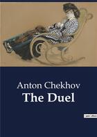 Couverture du livre « The Duel » de Anton Chekhov aux éditions Culturea