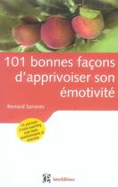 Couverture du livre « 101 bonnes facons d'apprivoiser son émotivité » de Sananes aux éditions Intereditions