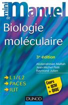 Couverture du livre « Mini manuel : biologie moléculaire (3e édition) » de Jean-Michel Petit et Raymond Julien et Abderrahman Maftah aux éditions Dunod