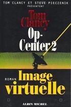 Couverture du livre « Op-center Tome 2 : image virtuelle » de Tom Clancy et Steve Pieczenik aux éditions Albin Michel