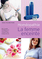 Couverture du livre « Homeopathie : la femme enceinte » de Claudette Rocher aux éditions Marabout