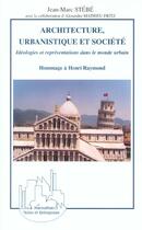 Couverture du livre « Architecture, urbanistique et societe - hommage a henri raymond » de Jean-Marc Stebe aux éditions L'harmattan