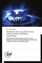 Couverture du livre « Améliore de la qualité d'une cellule photovoltaique organique » de Duc-Tuong Nguyen aux éditions Presses Academiques Francophones