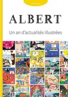 Couverture du livre « Journal Albert : un an d'actualités illustrées (édition 2022) » de  aux éditions La Poule Qui Pond