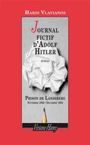 Couverture du livre « Journal fictif d'Adolf Hitler ; prison de Landsberg, novembre 1923 / décembre 1924 » de Haris Vlavianos aux éditions Viviane Hamy