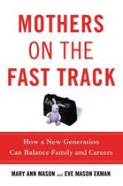 Couverture du livre « Mothers on the fast track: how a new generation can balance family and » de Ekman Eve Mason aux éditions Editions Racine