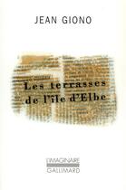 Couverture du livre « Les terrasses de l'île d'Elbe » de Jean Giono aux éditions Gallimard