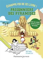 Couverture du livre « Prisonniers des pyramides » de Bill Doyle et Sarah Sax aux éditions Flammarion