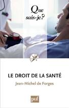 Couverture du livre « Le droit de la santé (7e édition) » de Jean-Michel De Forges aux éditions Que Sais-je ?