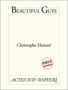Couverture du livre « Beautiful Guys » de Christophe Honore aux éditions Actes Sud