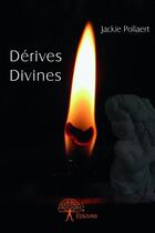 Couverture du livre « Derives divines » de Jackie Pollaert aux éditions Edilivre