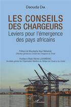 Couverture du livre « Les conseils des chargeurs : leviers pour l'émergence des pays africains » de Dia Douada aux éditions L'harmattan