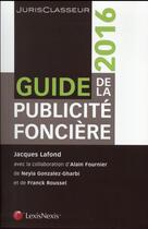Couverture du livre « Guide de la publicité foncière (édition 2016) » de  aux éditions Lexisnexis
