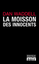 Couverture du livre « La moisson des innocents » de Dan Waddell aux éditions Editions Du Rouergue
