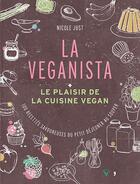 Couverture du livre « La veganista ; le plaisir de la cuisine vegan » de Nicole Just aux éditions L'age D'homme V