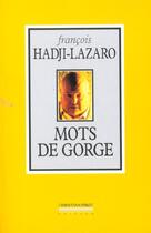 Couverture du livre « Mots de gorge - de pigalle a hadji » de Hadji Lazaro F. aux éditions La Simarre