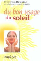 Couverture du livre « Du bon usage du soleil » de Damien Downing aux éditions Jouvence