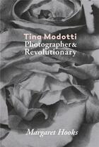 Couverture du livre « Photographer and revolutionary » de Margaret Hooks et Tina Modotti aux éditions La Fabrica
