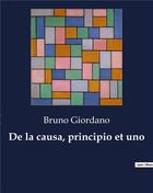 Couverture du livre « De la causa, principio et uno » de Bruno Giordano aux éditions Culturea