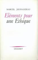 Couverture du livre « Éléments pour une éthique » de Marcel Jouhandeau aux éditions Grasset Et Fasquelle