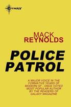 Couverture du livre « Police Patrol » de Mack Reynolds aux éditions Orion Digital