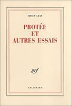 Couverture du livre « Protée et autres essais » de Simon Leys aux éditions Gallimard