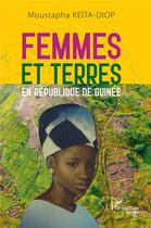 Couverture du livre « Femmes et terres en République de Guinée » de Moustapha Keita-Diop aux éditions L'harmattan