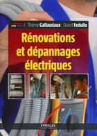 Couverture du livre « Rénovations et dépannage électriques » de Thierry Gallauziaux et David Fedullo aux éditions Eyrolles