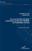 Couverture du livre « Les nouveautés du plan comptable révisé de l'OHADA ; des textes à la pratique » de Loe-Mie Paul Marc /T aux éditions L'harmattan