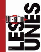 Couverture du livre « Libération ; les unes » de  aux éditions La Martiniere