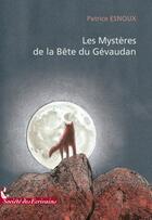 Couverture du livre « Les mystères de la Bête du Gévaudan » de Esnoux P aux éditions Societe Des Ecrivains