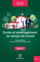 Couverture du livre « Les guides RF : durée et aménagement du temps de travail (édition 2021) » de Frank M. Orel aux éditions Revue Fiduciaire