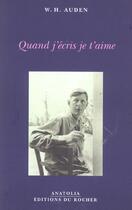 Couverture du livre « Quand j ecris je t aime » de W.H. Auden aux éditions Rocher