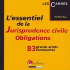 Couverture du livre « L'essentiel de la jurisprudence civile : les obligations » de Frederic Buy aux éditions Gualino