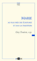 Couverture du livre « Marie ; au plus près des écritures et dans la tradition » de Guy Touton aux éditions Artege