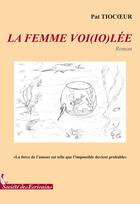 Couverture du livre « La femme voi(io)lée » de Goeuriot Patrice /Ti aux éditions Societe Des Ecrivains